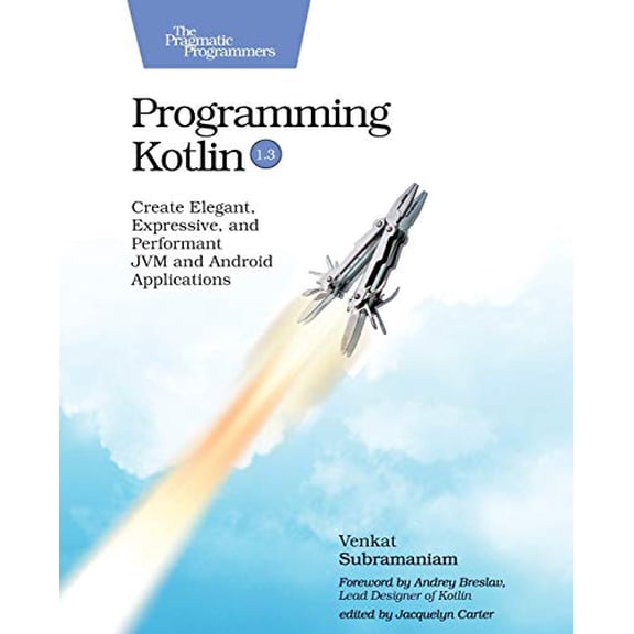 Pre-Owned Programming Kotlin: Create Elegant, Expressive, and Performant JVM and Android Applications, 9781680506358, 1680506358, Paperback, 1 edition
