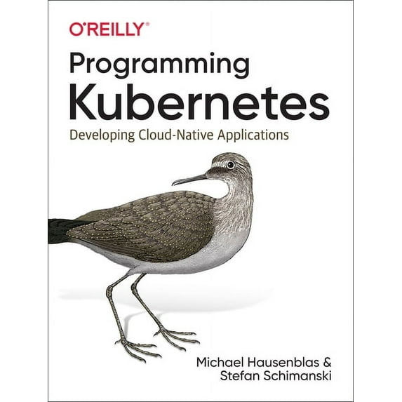 Programming Kubernetes: Developing Cloud-Native Applications (Paperback)