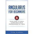 thumbnail image 1 of Programming Languages Angular JS for Beginners: Your Guide to Easily Learn Angular JS In 7 Days, Book 2, (Paperback), 1 of 1