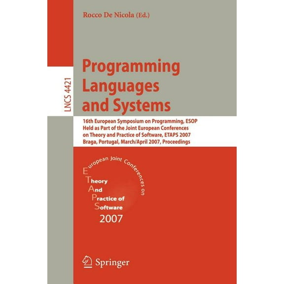 Programming Languages and Systems: 16th European Symposium on Programming, ESOP 2007, Held as Part of the Joint European, (Paperback)