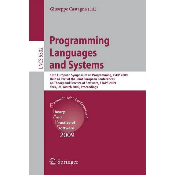 Programming Languages and Systems: 18th European Symposium on Programming, ESOP 2009, Held as Part of the Joint European, (Paperback)