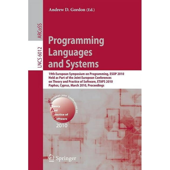 Programming Languages and Systems: 19th European Symposium on Programming, ESOP 2010, Held as Part of the Joint European, (Paperback)