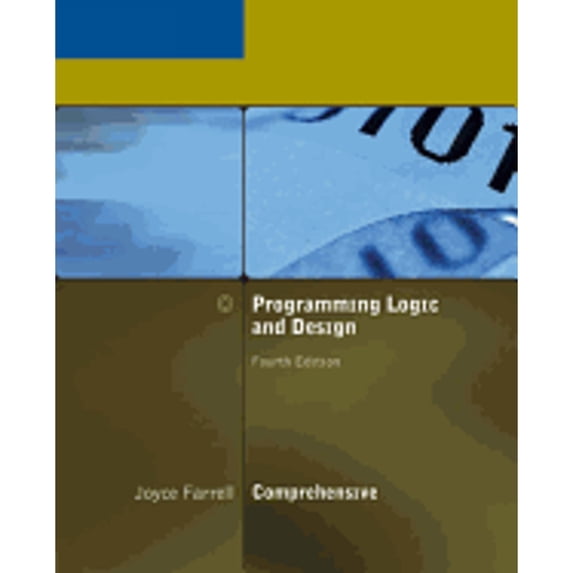 Programming Logic and Design, Comprehensive, Fourth Edition (Paperback) by Joyce Farrell