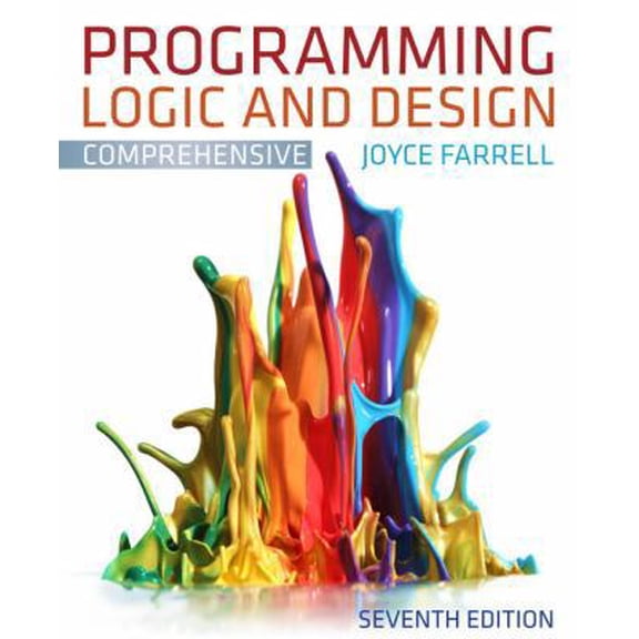 Pre-Owned Programming Logic and Design: Comprehensive Version (Paperback) 1111969752 9781111969752