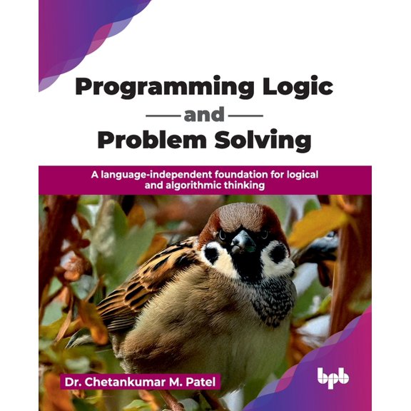 Programming Logic and Problem Solving: A language-independent foundation for logical and algorithmic thinking (English E, (Paperback)