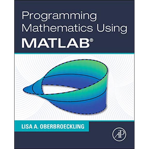 Pre-Owned Programming Mathematics Using MATLAB [Paperback] Oberbroeckling, Lisa A.