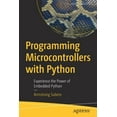 thumbnail image 1 of Programming Microcontrollers with Python: Experience the Power of Embedded Python, (Paperback), 1 of 1