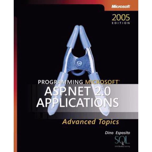 Pre-Owned Programming Microsofta ASP.Net 2.0 Applications: Advanced Topics: Advanced Topics (Paperback) 0735621772 9780735621770