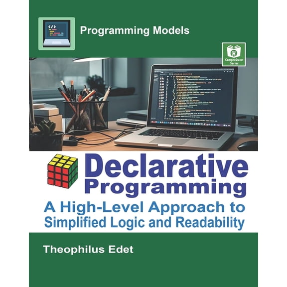 Programming Models Declarative Programming: A High-Level Approach to Simplified Logic and Readability, (Paperback)