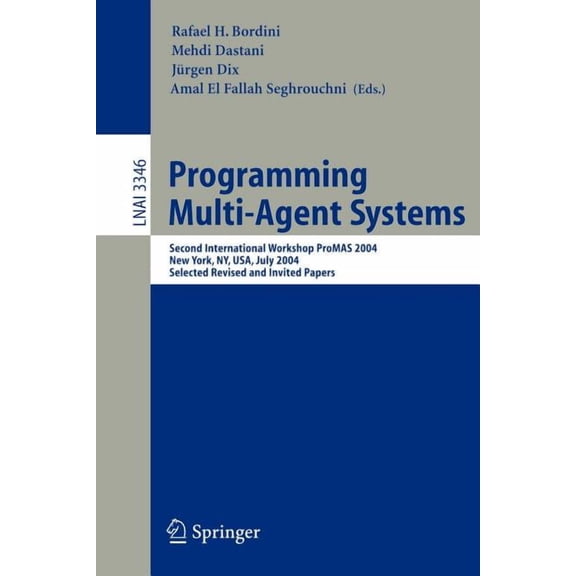Programming Multi-Agent Systems: Second International Workshop Promas 2004, New York, Ny, July 20, 2004, Selected Revise, (Paperback)