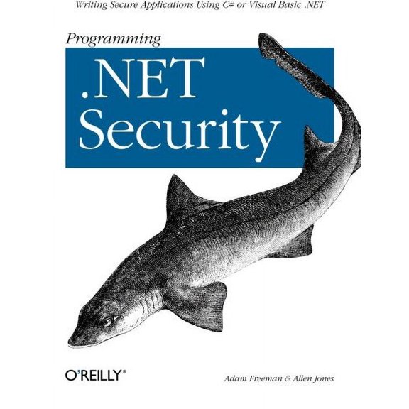Pre-Owned Programming .Net Security: Writing Secure Applications Using C# or Visual Basic .Net (Paperback) 0596004427 9780596004422