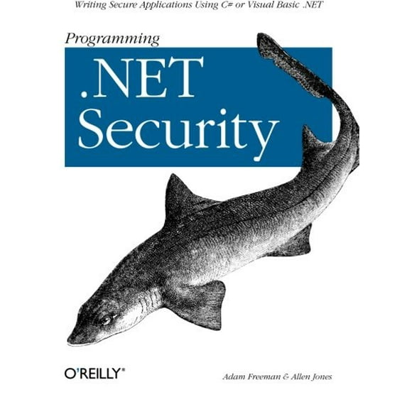 Pre-Owned Programming .Net Security: Writing Secure Applications Using C# or Visual Basic .Net (Paperback)