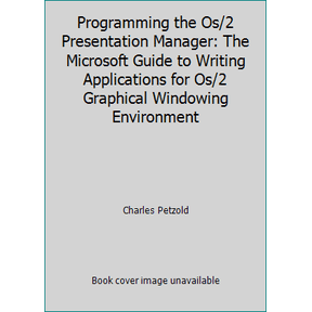 Pre-Owned Programming the Os/2 Presentation Manager: The Microsoft Guide to Writing Applications for Os/2 Graphical Windowing Environment (Paperback) 1556151705 9781556151705
