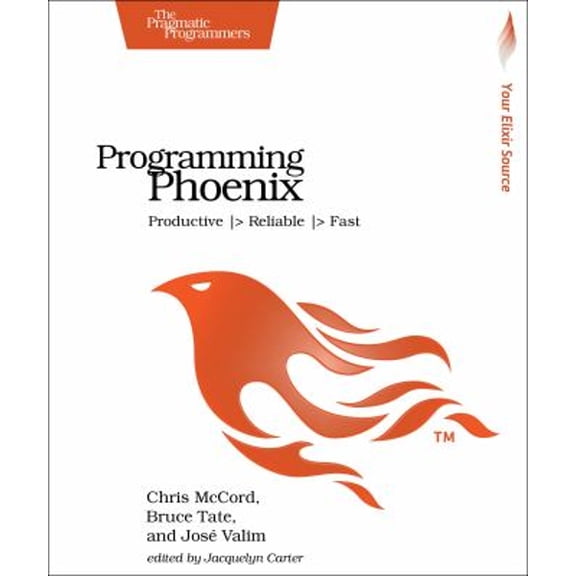 Pre-Owned Programming Phoenix: Productive > Reliable > Fast (Paperback) 1680501453 9781680501452