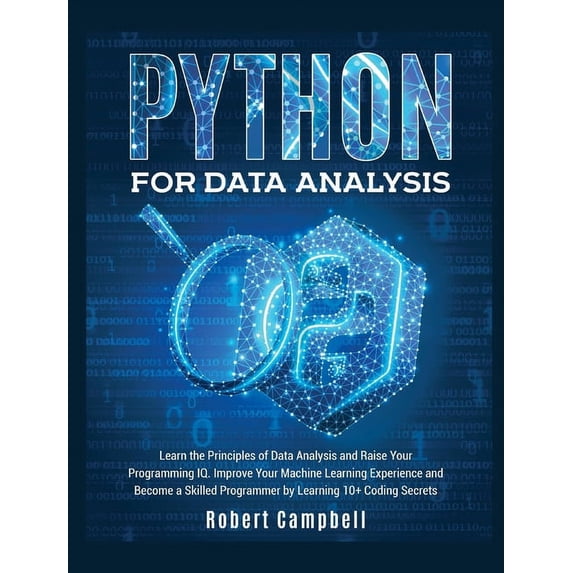Programming Python for Data Analysis: Learn the Principles of Data Analysis and Raise Your Programming Iq. Improve Your Machine Lear, Book 2A, (Hardcover)