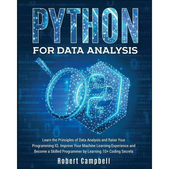 Programming Python for Data Analysis: Learn the Principles of Data Analysis and Raise Your Programming Iq. Improve Your Machine Lear, Book 2, (Paperback)