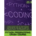 thumbnail image 1 of Programming Python Programming Crash Course: A Crash Course Guide to Learn Programming Python, all you Need to Learn for Introducing, Book 3A, (Hardcover), 1 of 1