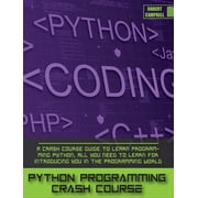 Programming Python Programming Crash Course A Crash Course Guide to Learn Programming Python, all you Need to Learn for Introducing, Book 3A, Hardcover