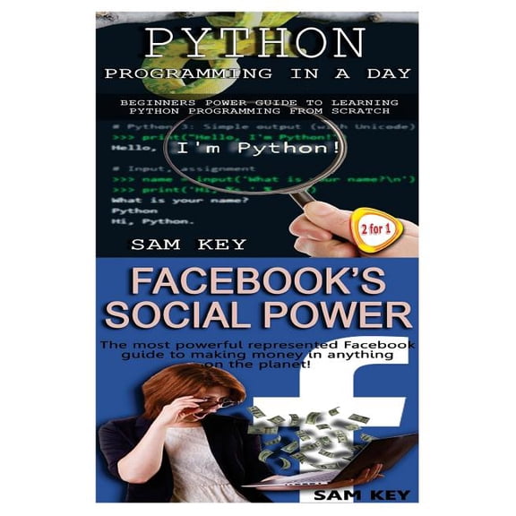 Programming: Python Programming In A Day & Facebook Social Power (Paperback)