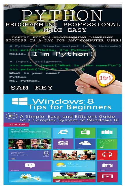 Programming: Python Programming Professional Made Easy & Windows 8 Tips ...