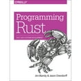 thumbnail image 1 of Pre-Owned Programming Rust: Fast, Safe Systems Development (Paperback) 1491927283 9781491927281, 1 of 1