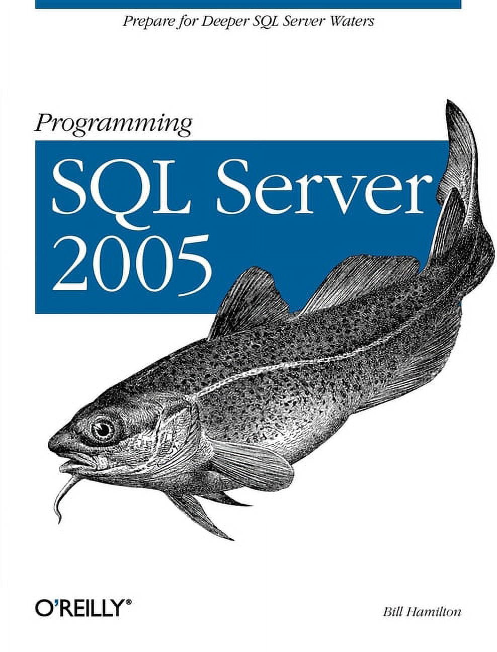 Programming SQL Server 2005: Prepare for Deeper SQL Server Waters ...