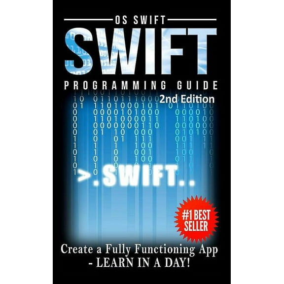 Programming: Swift: Create A Fully Functioning App: Learn In A Day! (Hardcover)
