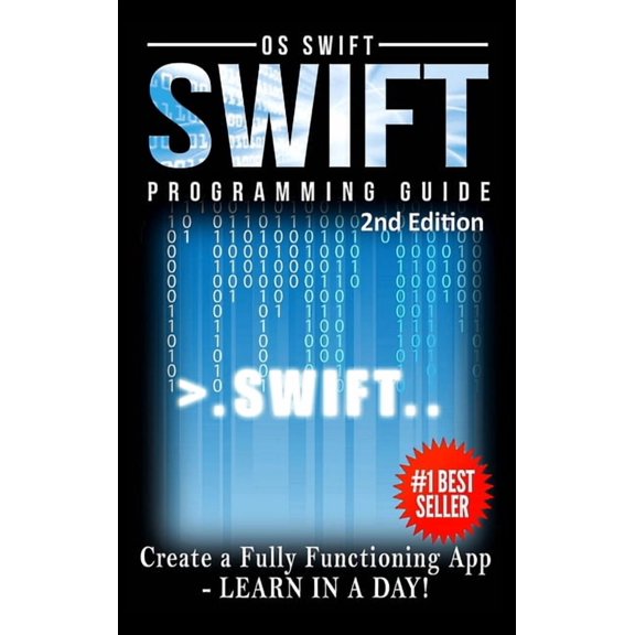 Programming: Swift: Create A Fully Functioning App: Learn In A Day!, (Hardcover)