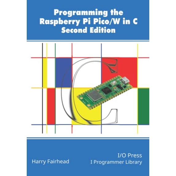 Pre-Owned Programming The Raspberry Pi Pico/W In C, Second Edition, 9781871962796, 187196279X, Paperback,