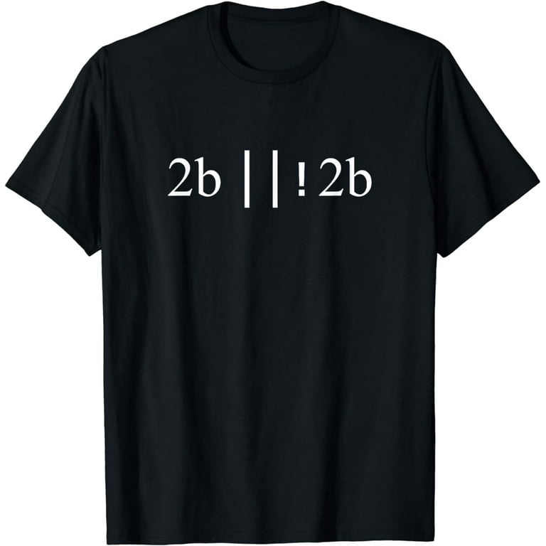 To Be Or Not To Be Coding Computer Science Shirt