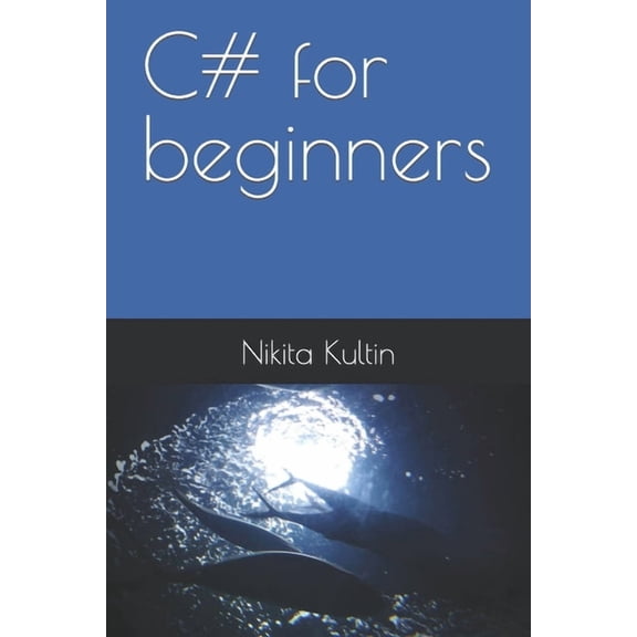 Programming Tutorials for Beginners C# for beginners: see and coding, (Paperback)