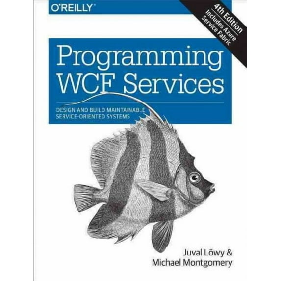 Programming WCF Services: Design and Build Maintainable Service-Oriented Systems (Paperback)