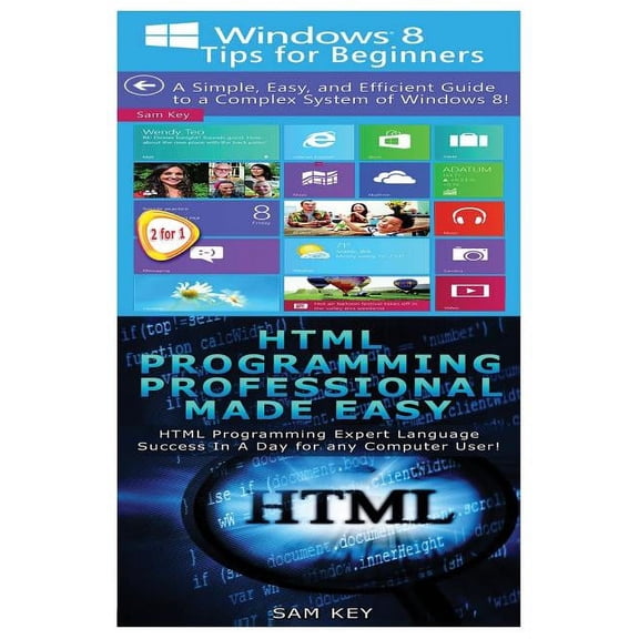 Programming: Windows 8 Tips for Beginners & HTML Professional Programming Made Easy (Paperback)