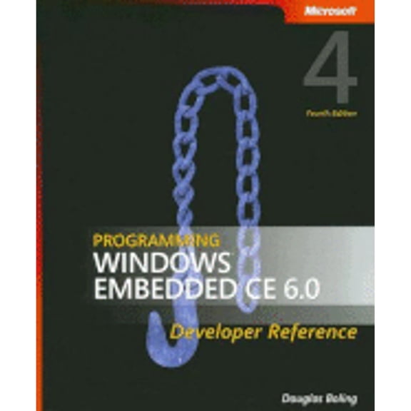 Pre-Owned Programming Windows Embedded CE 6.0 Developer Reference, 4th Edition (Paperback) 0735624178