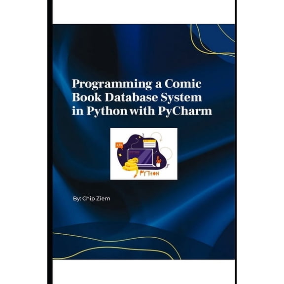 Programming a Comic Book Database System in Python with PyCharm, (Paperback)