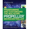 thumbnail image 1 of Programming and Customizing the Multicore Propeller Microcontroller: The Official Guide, (Paperback), 1 of 1