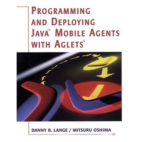 Pre-Owned Programming and Deploying Java Mobile Agents with Aglets Paperback