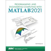 Programming and Engineering Computing with MATLAB 2021 Paperback by Huei-Huang Lee