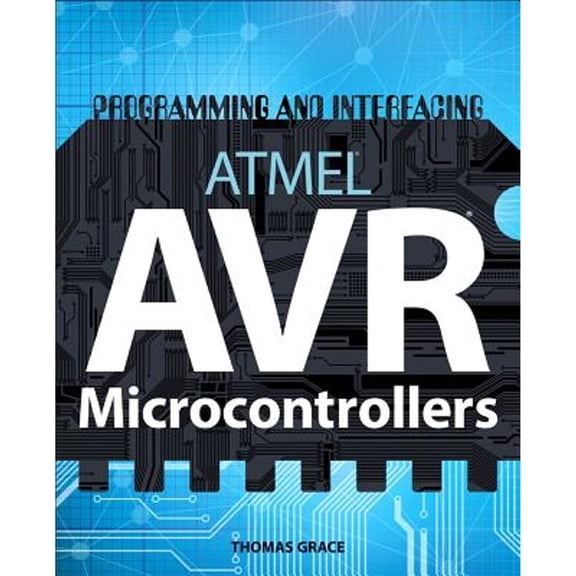 Pre-Owned Programming and Interfacing Atmel's Avrs (Paperback) 1305509994 9781305509993