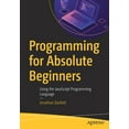 thumbnail image 1 of Programming for Absolute Beginners: Using the JavaScript Programming Language, (Paperback), 1 of 1