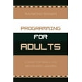 thumbnail image 1 of Programming for Adults: A Guide for Small- and Medium-Sized Libraries, (Paperback), 1 of 1