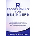 thumbnail image 1 of Programming for Beginners R Programming for Beginners: An Introduction to Learn R Programming with Tutorials and Hands-On Examples, (Paperback), 1 of 1