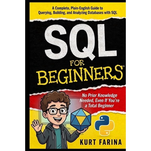 Programming for Beginners SQL for Beginners: No Prior Knowledge Needed, Even If You're a Total Beginner, Book 1, (Paperback)