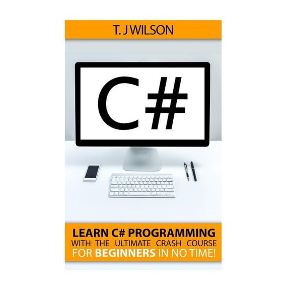 Programming for Beginners in Under 8 Hours!: C#: Learn C# Programming with the Ultimate Crash Course for Beginners in no Time! (Paperback)