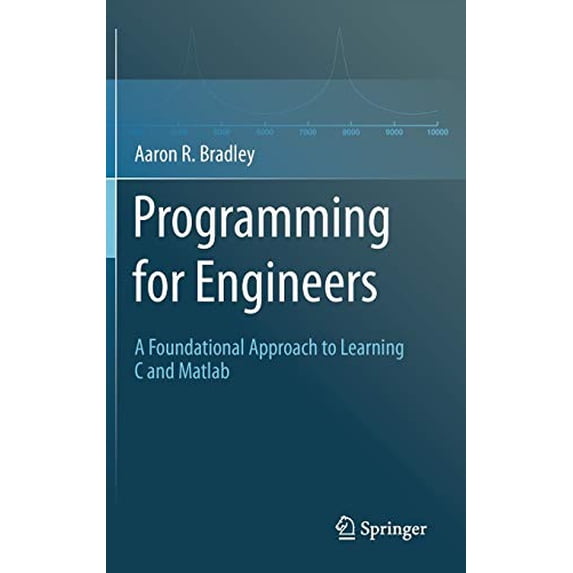 Pre-Owned Programming for Engineers: A Foundational Approach to Learning C and MATLAB (Hardcover) 3642233023 9783642233029