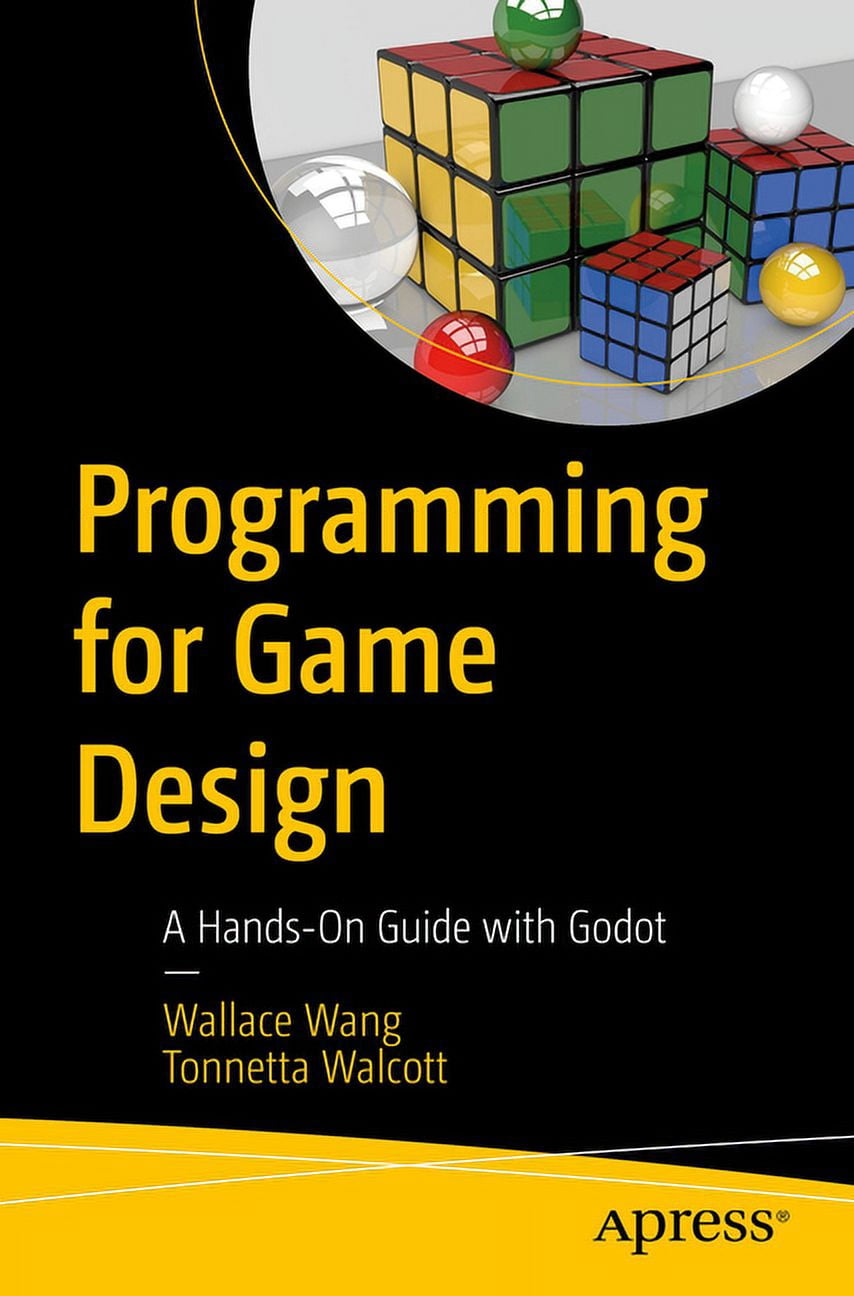 Programming for Game Design: A Hands-On Guide with Godot, (Paperback ...