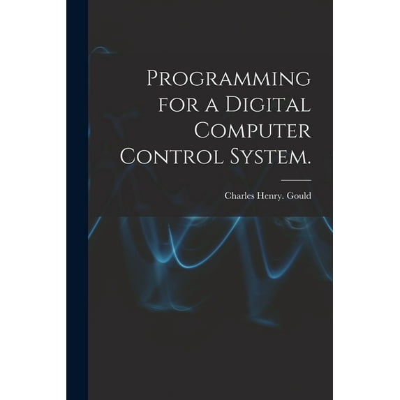Programming for a Digital Computer Control System., (Paperback)