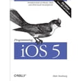 thumbnail image 1 of Pre-Owned Programming iOS 5: Fundamentals of iPhone, iPad, and iPod touch Development, 9781449319342, 1449319343, Paperback, Second edition, 1 of 1