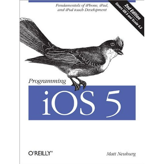 Pre-Owned Programming iOS 5: Fundamentals of iPhone, iPad, and iPod touch Development, 9781449319342, 1449319343, Paperback, Second edition