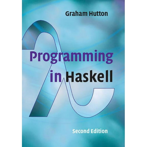 Programming in Haskell, (Paperback)